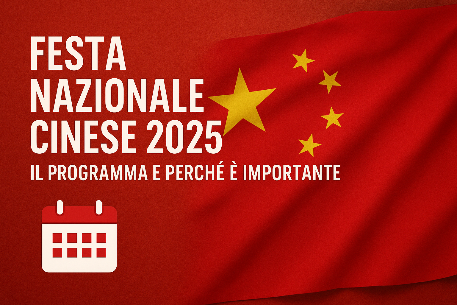 Festa Nazionale Cinese 2025: il programma e perché è importante